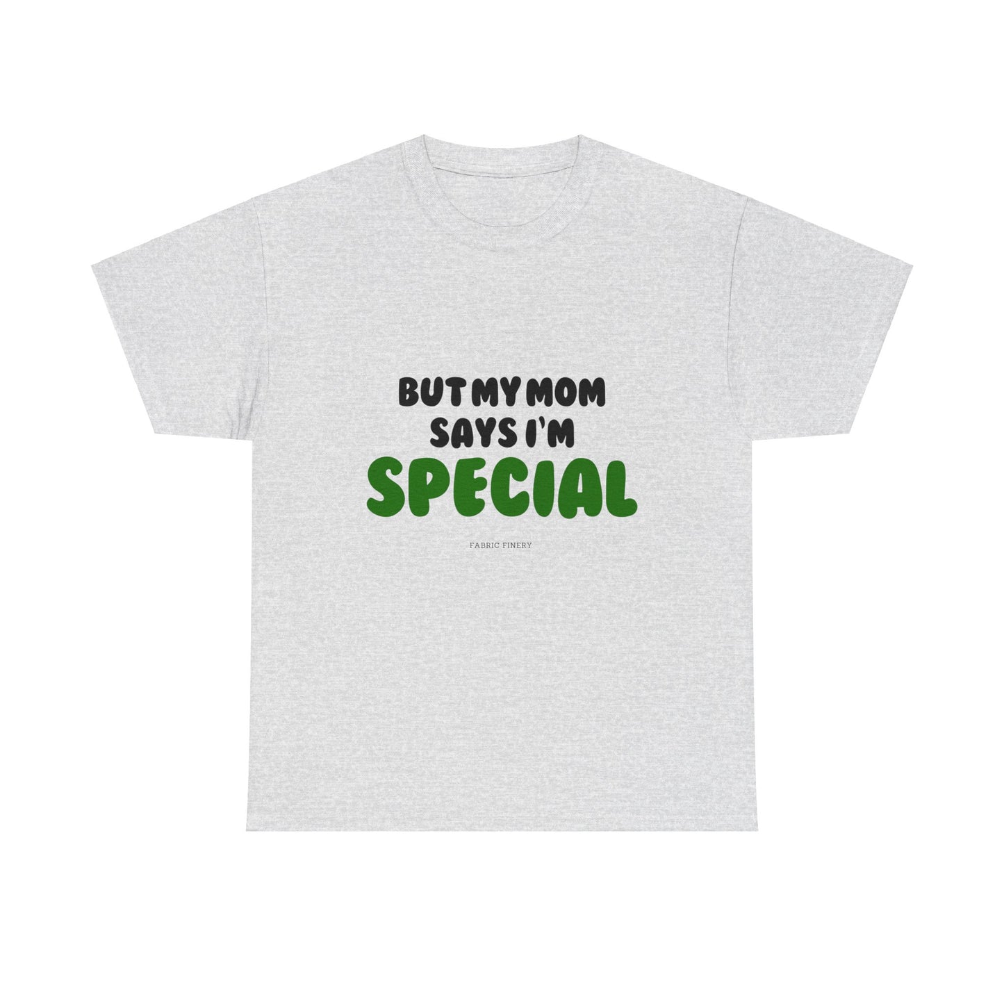 MOM SAYS I'M SPECIAL Unisex Heavy Cotton Tee