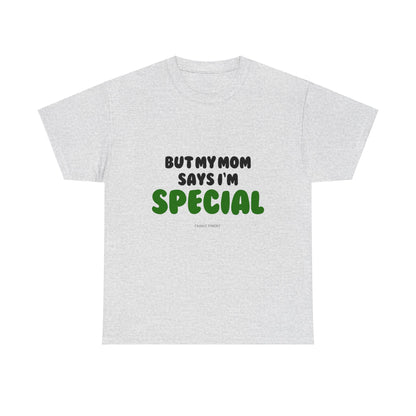 MOM SAYS I'M SPECIAL Unisex Heavy Cotton Tee