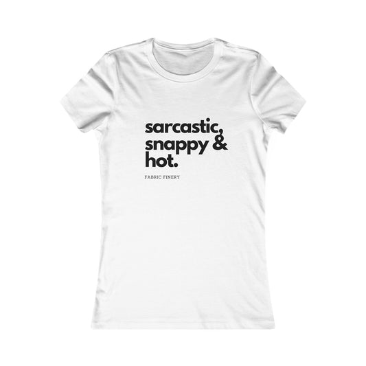 SARCASTIC, SNAPPY &amp; HOT Damen Lieblings-T-Shirt