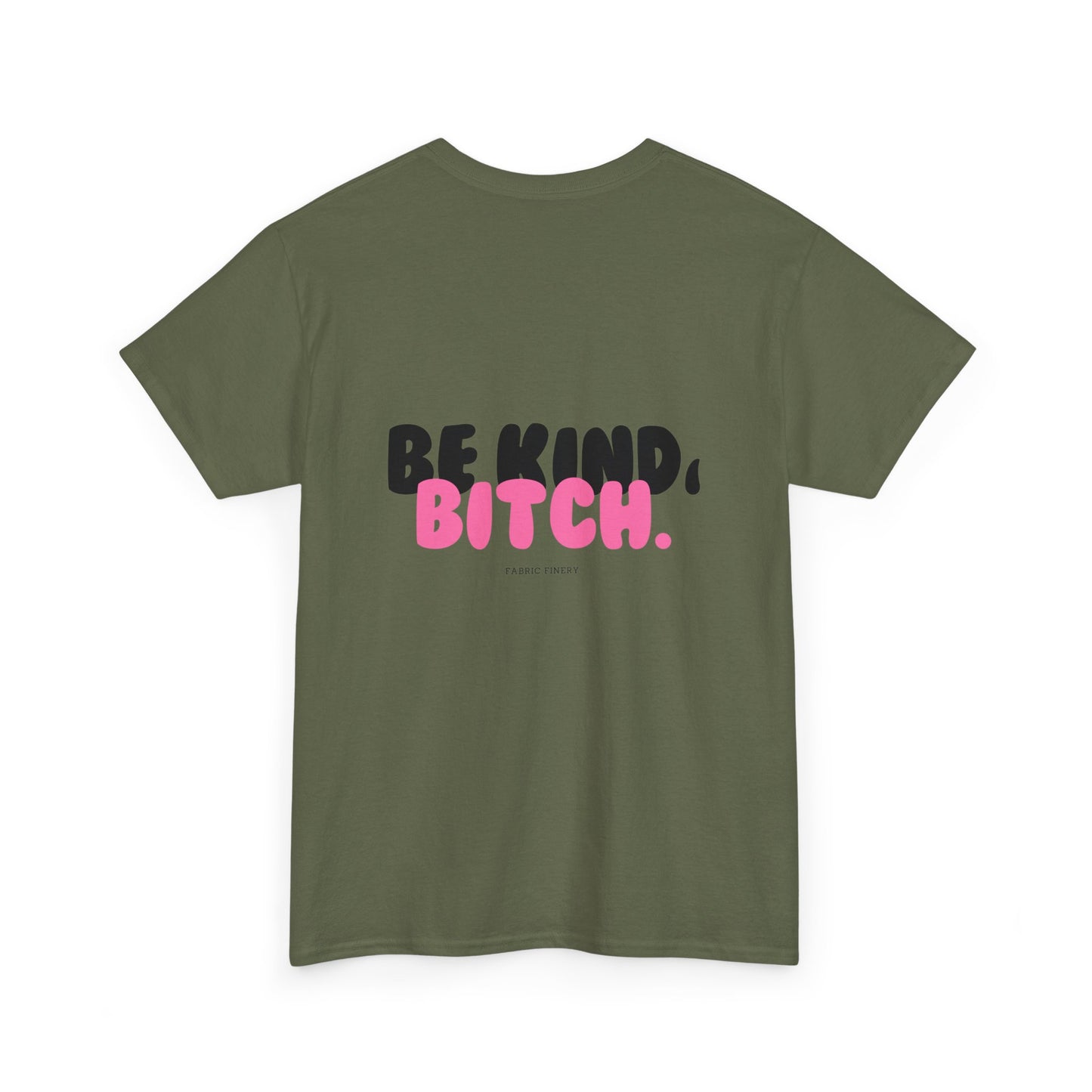 BE KIND BITCH Unisex Schweres Baumwoll-T-Shirt