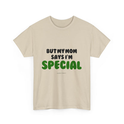 MOM SAYS I'M SPECIAL Unisex Heavy Cotton Tee