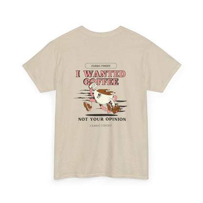 I WANTED COFFEE Unisex Heavy Cotton Tee