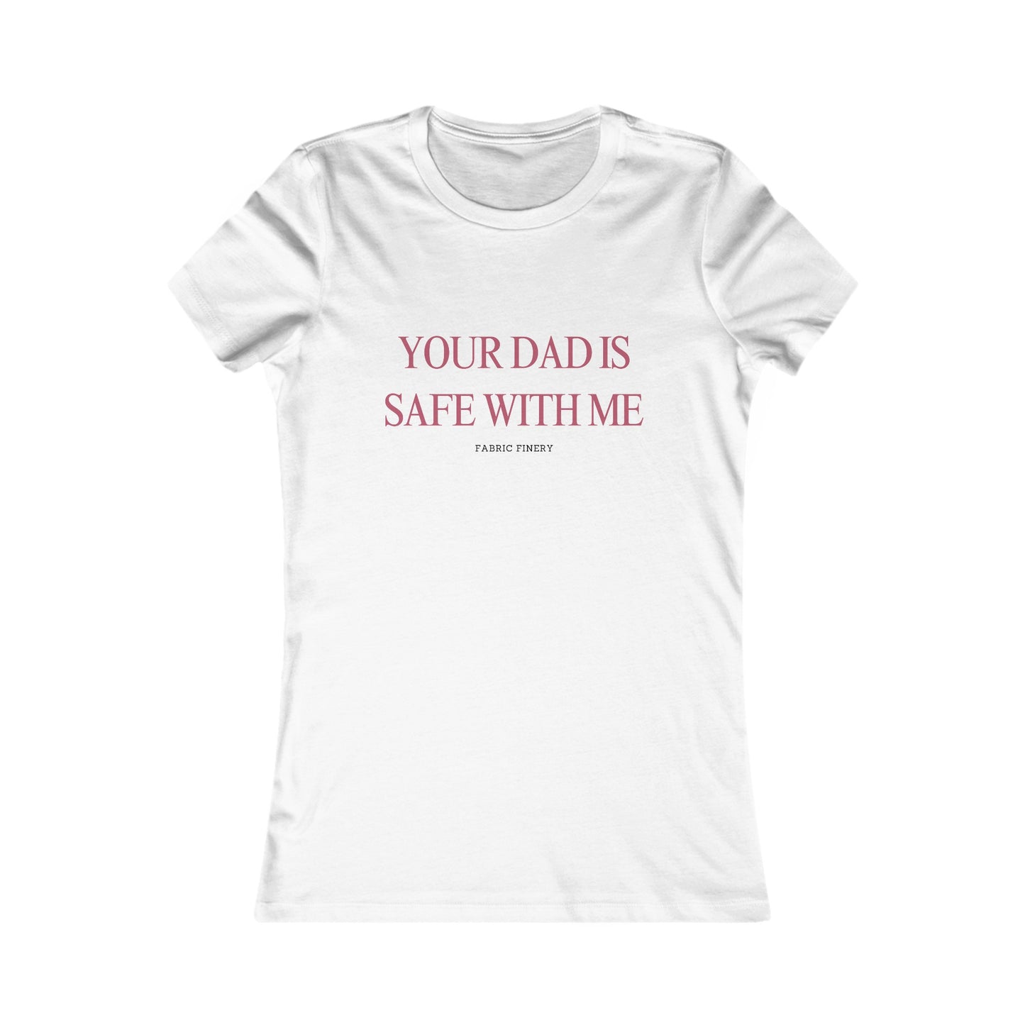 Dein Vater ist bei mir sicher - Damen Lieblings-T-Shirt