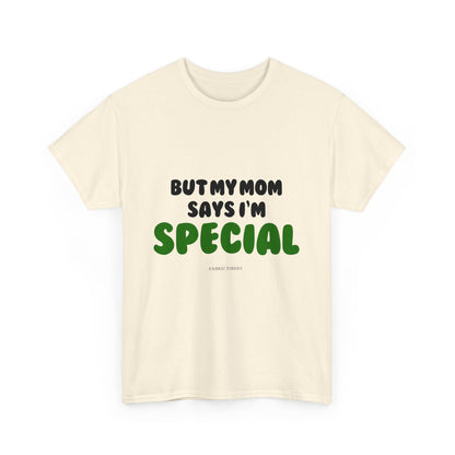 MOM SAYS I'M SPECIAL Unisex Heavy Cotton Tee