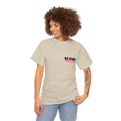 BE KIND BITCH Unisex Schweres Baumwoll-T-Shirt