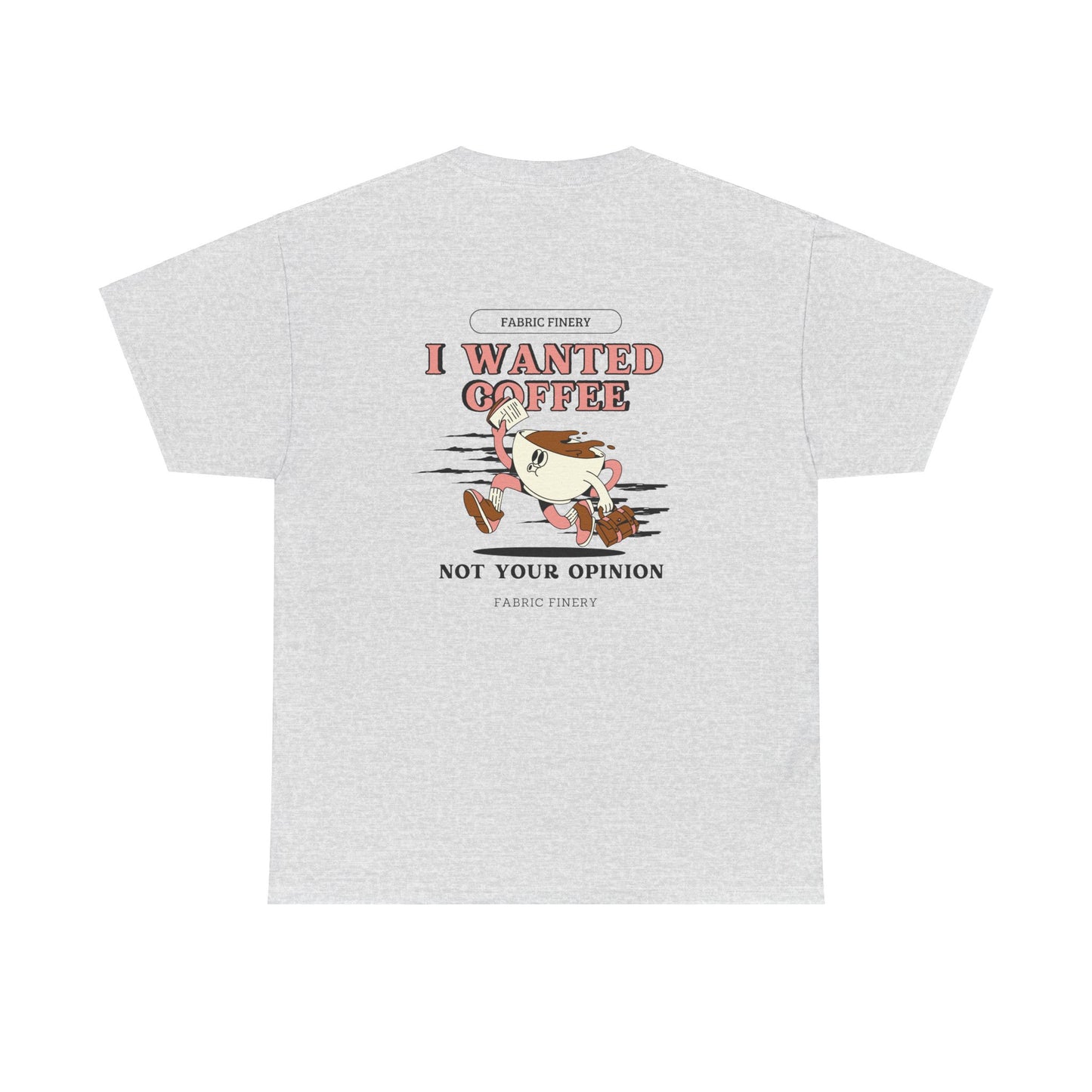 I WANTED COFFEE Unisex Heavy Cotton Tee