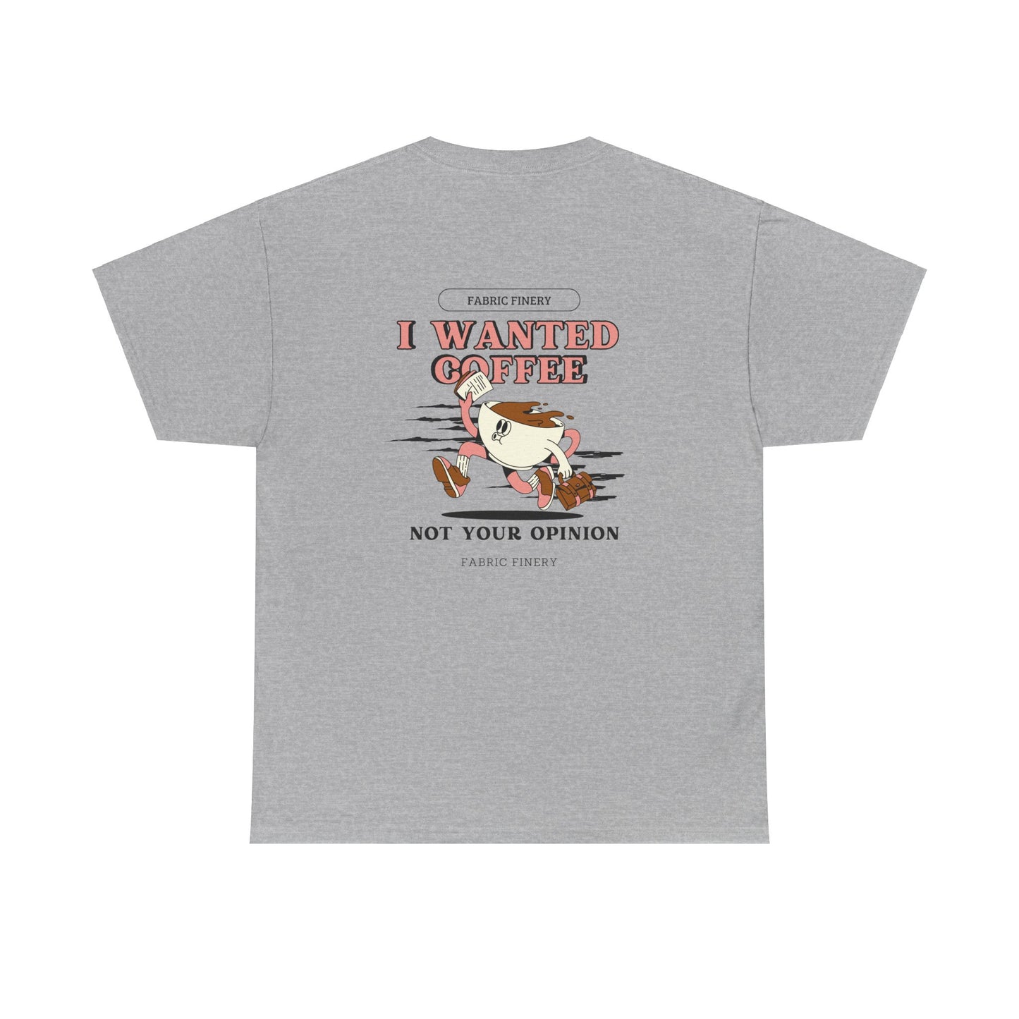 I WANTED COFFEE Unisex Heavy Cotton Tee