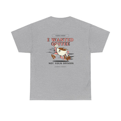 I WANTED COFFEE Unisex Heavy Cotton Tee