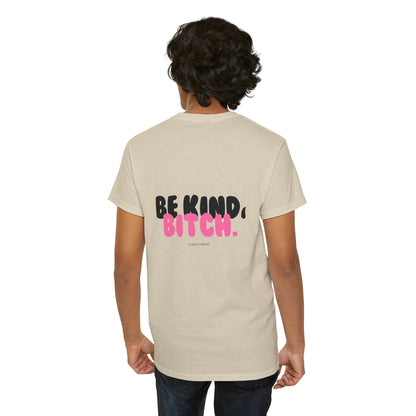 BE KIND BITCH Unisex Schweres Baumwoll-T-Shirt