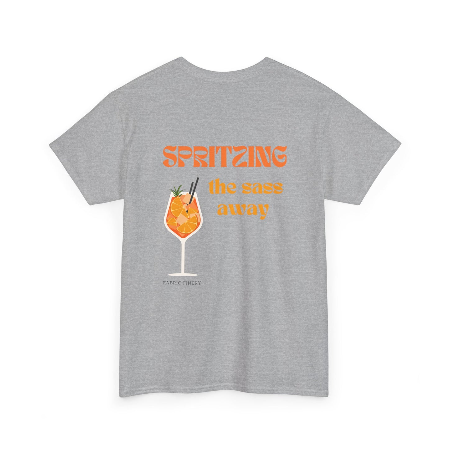 SPRITZING THE SASS AWAY Unisex Heavy Cotton Tee