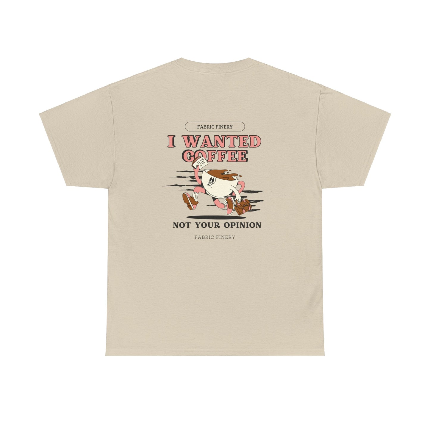 I WANTED COFFEE Unisex Heavy Cotton Tee