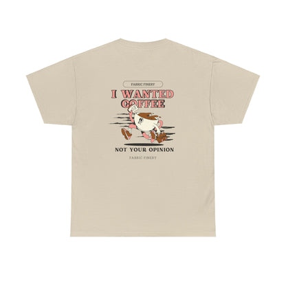 I WANTED COFFEE Unisex Heavy Cotton Tee