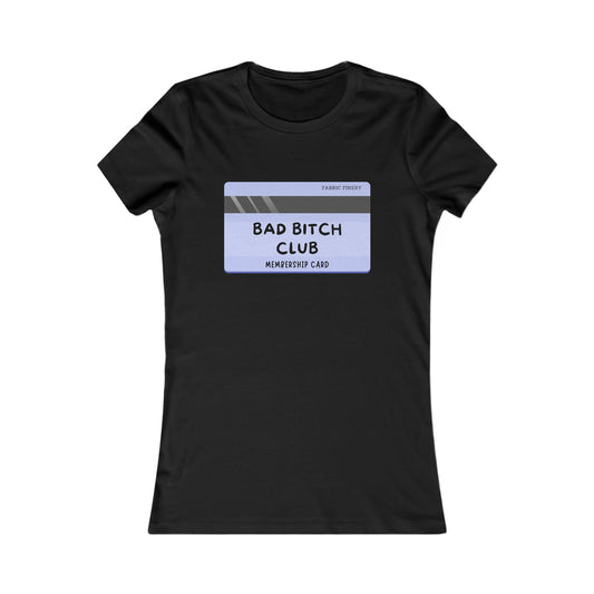 BAD BITCH CLUB Damen Lieblings-T-Shirt