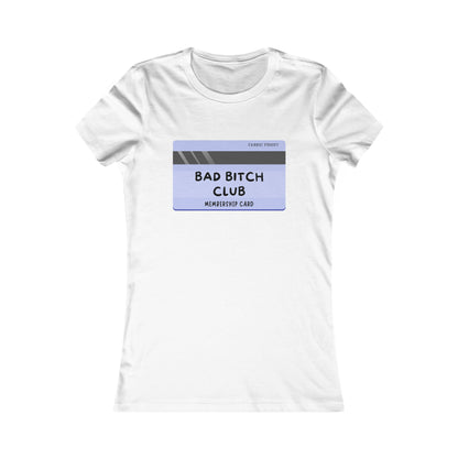 BAD BITCH CLUB Damen Lieblings-T-Shirt