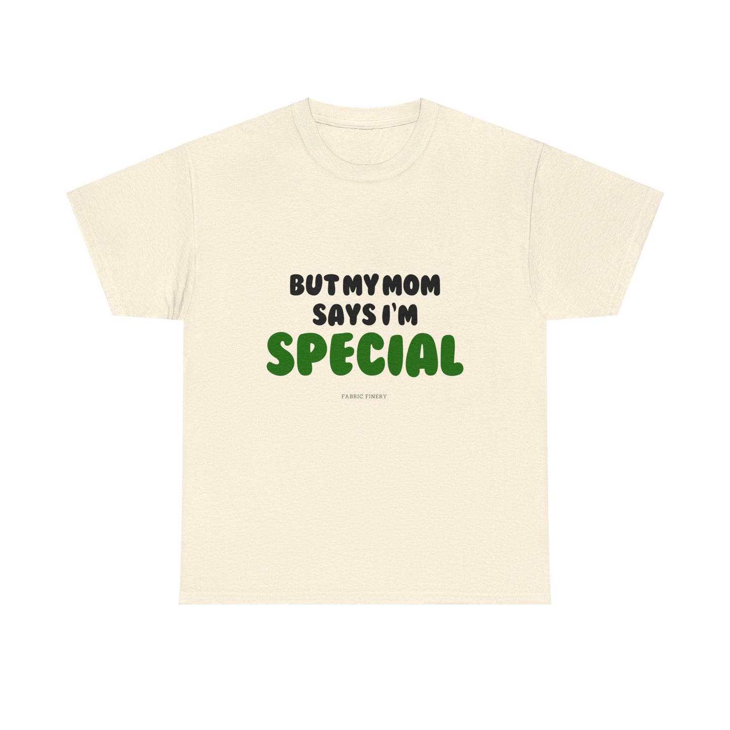 MOM SAYS I'M SPECIAL Unisex Heavy Cotton Tee