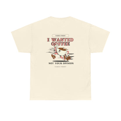 I WANTED COFFEE Unisex Heavy Cotton Tee