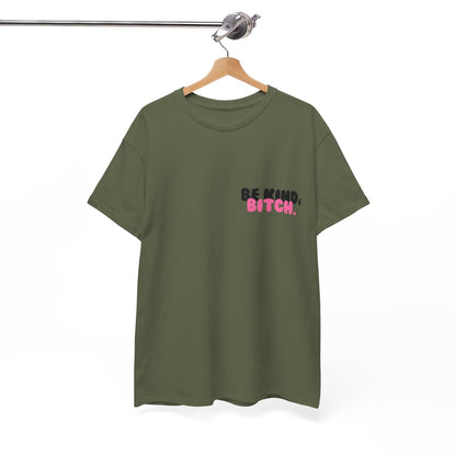 BE KIND BITCH Unisex Schweres Baumwoll-T-Shirt