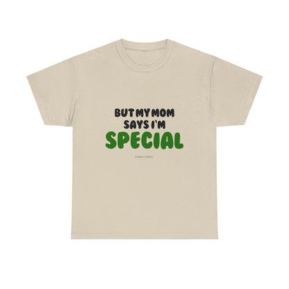 MOM SAYS I'M SPECIAL Unisex Heavy Cotton Tee