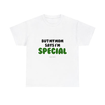 MOM SAYS I'M SPECIAL Unisex Heavy Cotton Tee