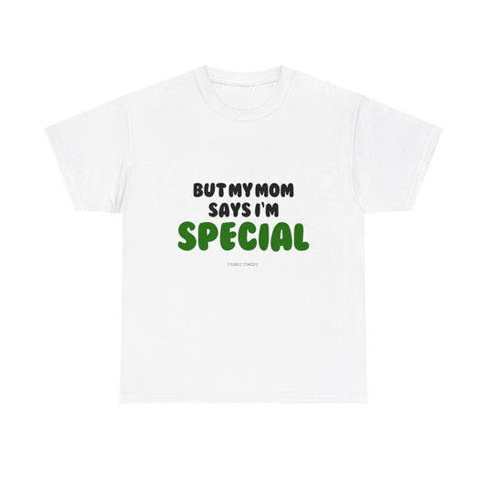 MOM SAYS I'M SPECIAL Unisex Heavy Cotton Tee