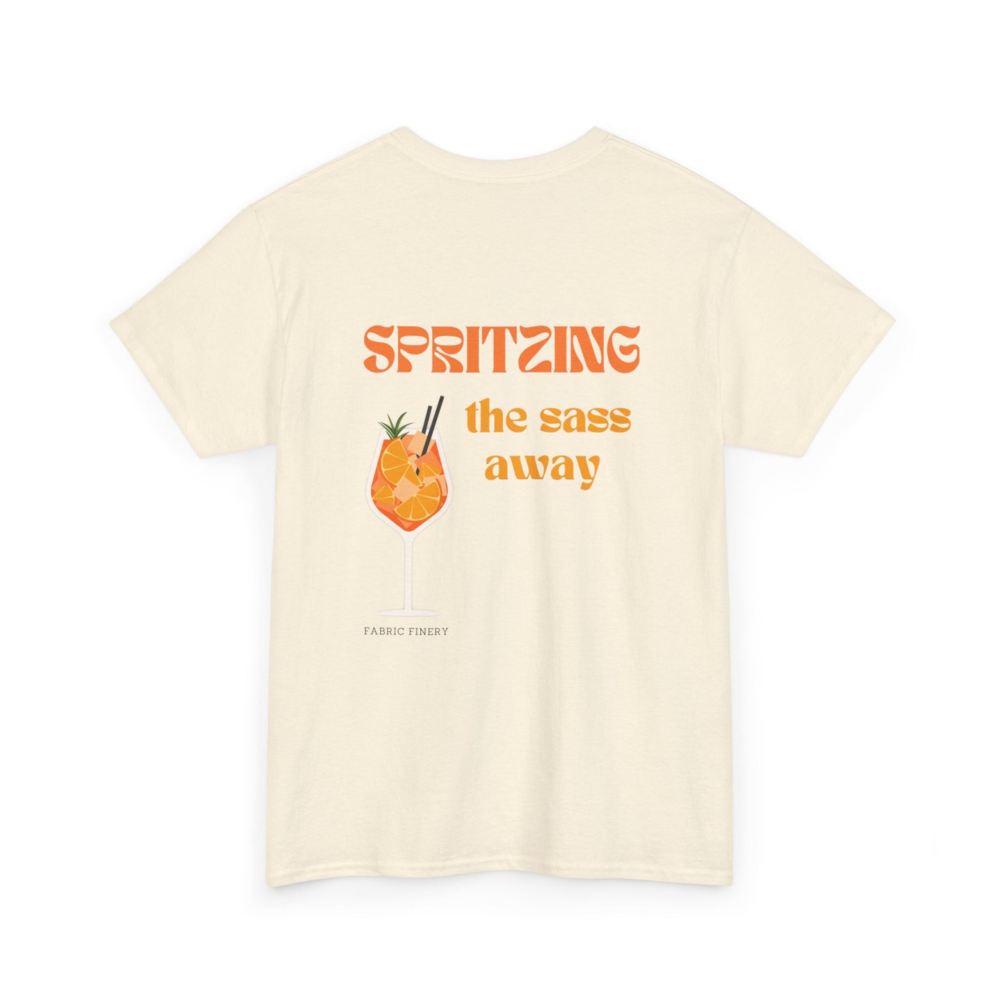 SPRITZING THE SASS AWAY Unisex Heavy Cotton Tee