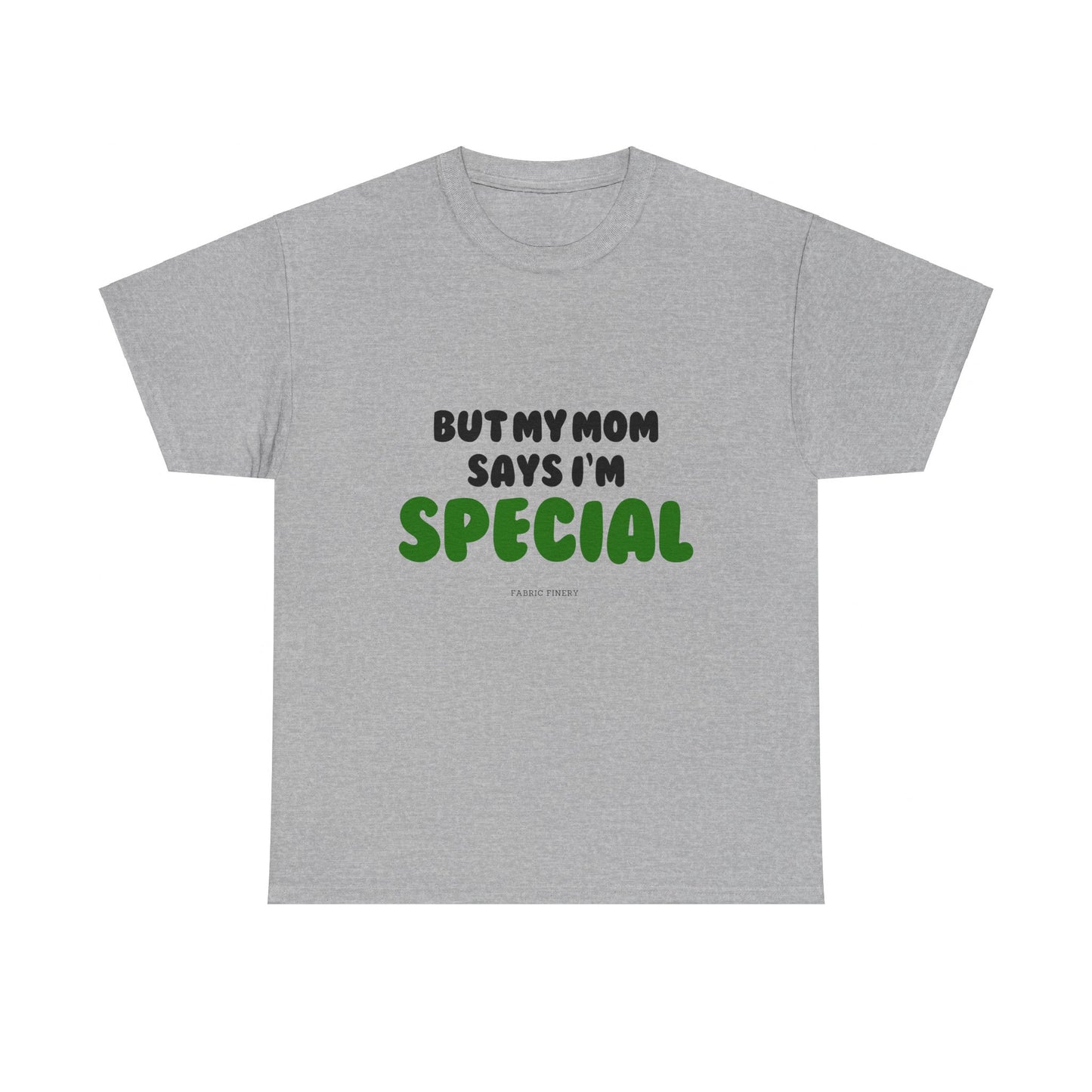 MOM SAYS I'M SPECIAL Unisex Heavy Cotton Tee