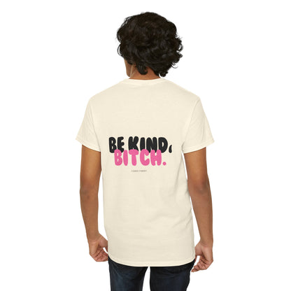 BE KIND BITCH Unisex Schweres Baumwoll-T-Shirt