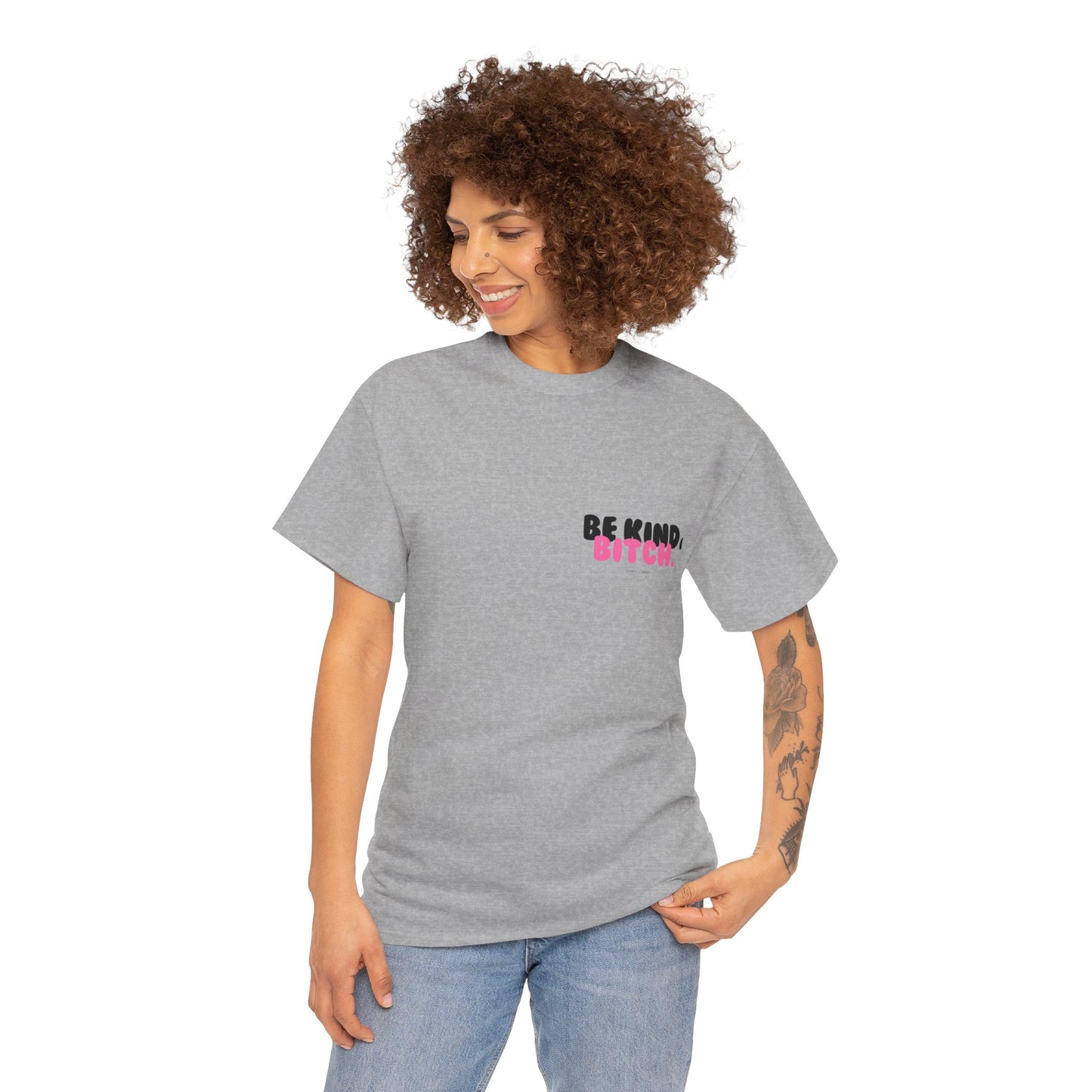 BE KIND BITCH Unisex Schweres Baumwoll-T-Shirt