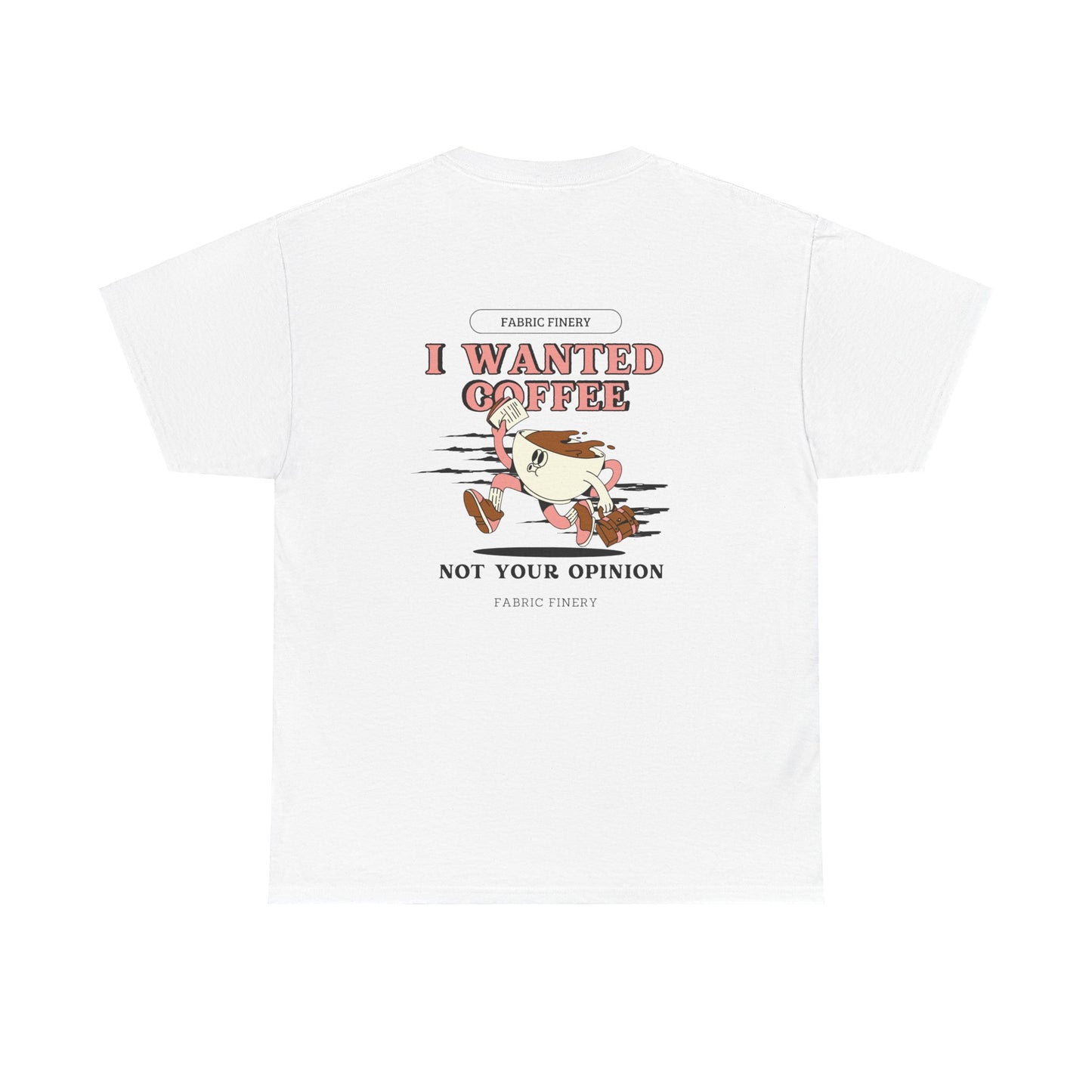 I WANTED COFFEE Unisex Heavy Cotton Tee