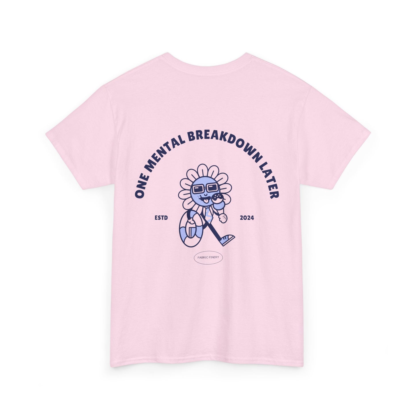 ONE MENTAL BREAKDOWN LATER Unisex-T-Shirt aus schwerer Baumwolle 