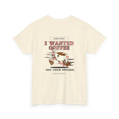 I WANTED COFFEE Unisex Heavy Cotton Tee