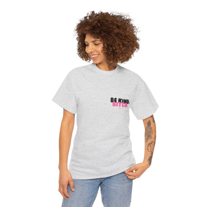 BE KIND BITCH Unisex Schweres Baumwoll-T-Shirt