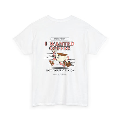 I WANTED COFFEE Unisex Heavy Cotton Tee