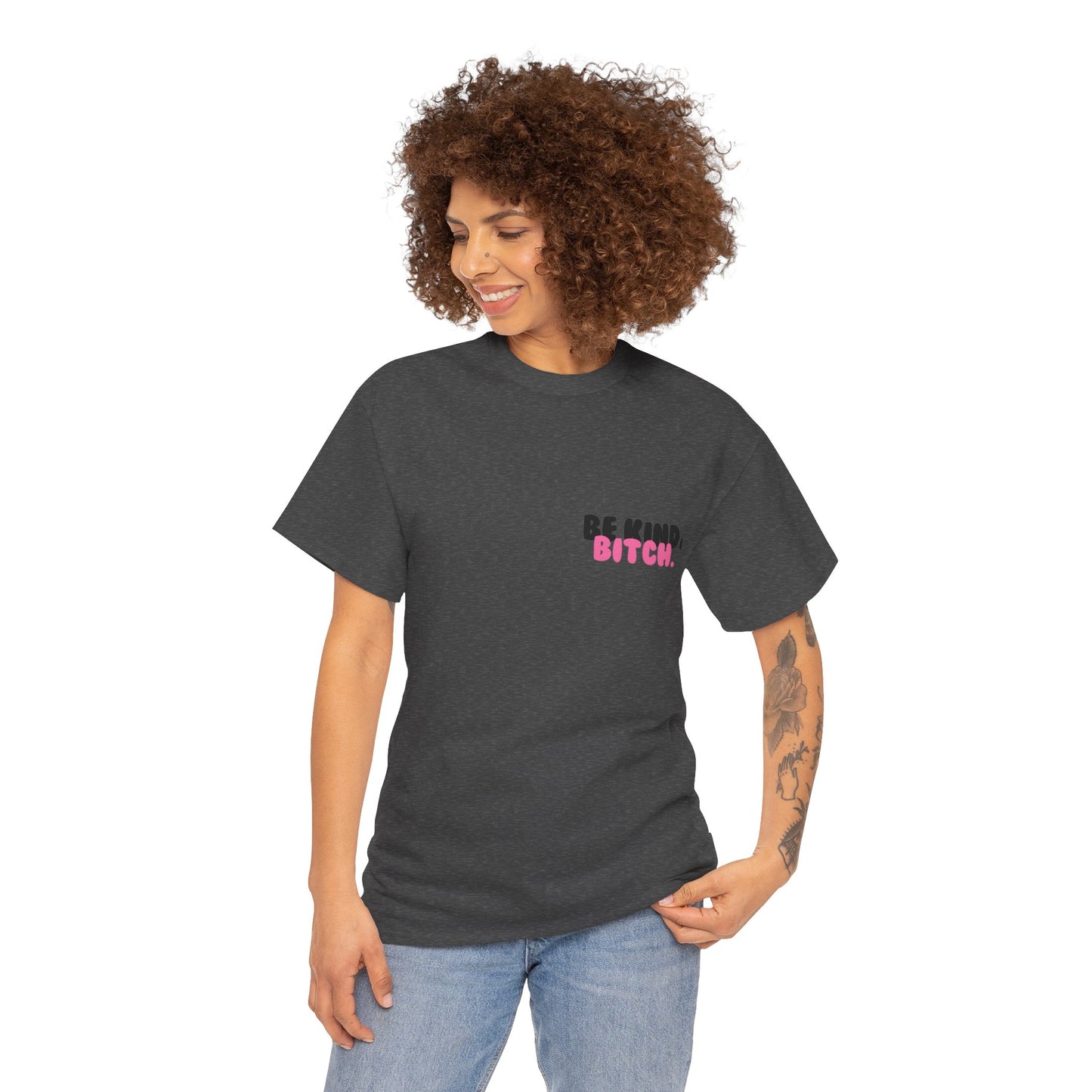 BE KIND BITCH Unisex Schweres Baumwoll-T-Shirt